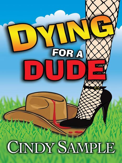 Title details for Dying for a Dude by Cindy Sample - Available